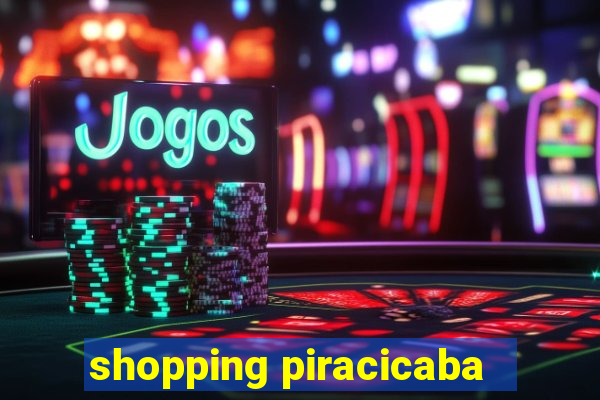 shopping piracicaba - brmalls